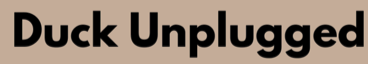 Duck Unplugged Event